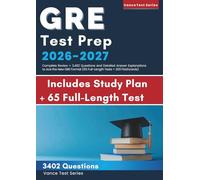 GRE TEST PREP 2026-2027: Complete Review + 3,402 Questions and Detailed Answer Explanations to Ace the New GRE Format (65 Full-Length Tests + 200 Flashcards)