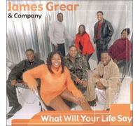 Grear James & Company - What Will Your Life Say