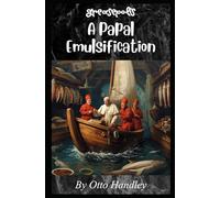 Greasepolis V: A Papal Emulsification: The Viscosity of Salvation
