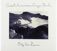 Great American Canyon Band - Only You Remain