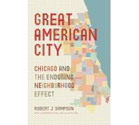 Great American City: Chicago and the Enduring Neighborhood Effect