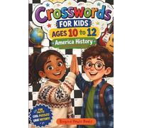 Great American History Crossword Puzzle for Kids 10-12: 60+ Crosswords on Founding Fathers, Wars, Landmarks & States - Large-Print, Answers Included