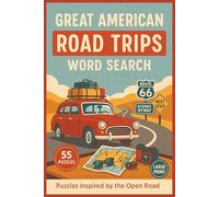 Great American Road Trips Word Search: 55 Big Print Word Searches Featuring Route 66, Landmarks, National Parks, and Roadside Stops-With Printed Solutions for Travel Fans and Puzzle Lovers