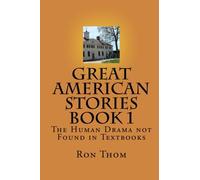 Great American Stories Book 1: The Human Drama not Found in Textbooks
