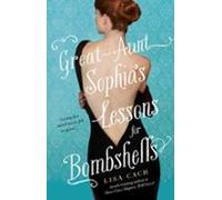 Great-aunt Sophias Lessons For Bombshells (ebook)