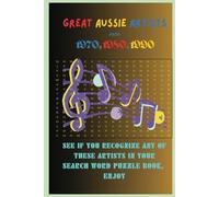 Great Aussie Artist: Aussie Music Artists Themed 6x9 inches, 110 pages, 50 plus Puzzles, Great for all ages.