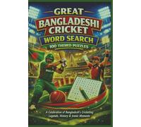 GREAT BANGLADESHI CRICKET WORD SEARCH 100 THEMED PUZZLES: A Celebration of Bangladesh’s Cricketing Legends, History & Iconic Moments (Rohim's Royal Bengal Puzzlers)