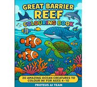 Great Barrier Reef Colouring Book: 20 Amazing Ocean Creatures to Colour In! For Ages 4-10