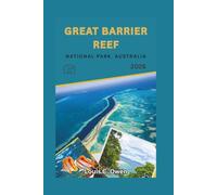 GREAT BARRIER REEF NATIONAL PARK, AUSTRALIA 2026: Planning Guide for Snorkeling, Diving, Islands, and Budget Travel in Australia (Local Lens)
