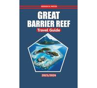 Great Barrier Reef Travel Guide 2025: Discover Coral Reefs, Marine Life, Local Insights, Top Spots, and Coastal Adventures in Australia's Iconic Destination