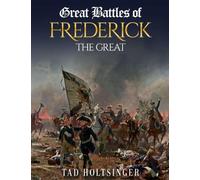 Great Battles of Frederick the Great