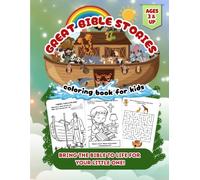 Great Bible Stories Coloring Book For Kids: 70 Pages of Fun Bible Stories, Large Coloring Sheets, Memory Bible Verses and Creative Mazes to Help Young Hearts Grow in Faith
