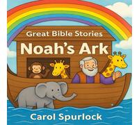 Great Bible Stories: Noah's Ark