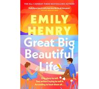 Una vida grande y hermosa – Nueva novela romántica n.º 1 en Sunday Times, autor de Beach Read