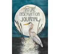 Great Blue Heron and Full Moon Nature Observation Journal: Featuring a Hand-Painted Watercolor and Ink Great Blue Heron and Moon (Printed Reproduction)