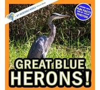 Great Blue Herons!: A My Incredible World Picture Book for Children (My Incredible World: Nature and Animal Picture Books for Children)