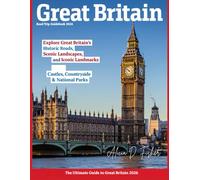 GREAT BRITAIN ROAD TRIP GUIDEBOOK 2026 (FULL COLOR): Uncover Hidden Treasures, Rich History, National Parks, Timeless Legends, and Scenic Routes Across England, Scotland, and Wales.