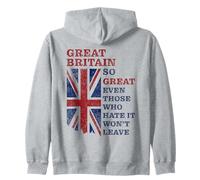 Great Britain - So Great Even Those Who Hate It Won’t Leave Sudadera con Capucha