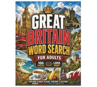 Great Britain Word Search: For Adults - 100 Puzzles - Large Print - Solutions included