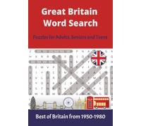 Great Britain Word Search Puzzle Book: Word Search Puzzles Featuring British Childhood Memories, TV, Music, Fashion, Food and Everyday Life from the ... Teens (Nostalgic Nations Word Search Series)