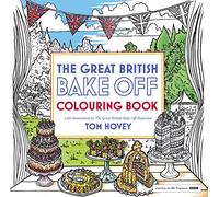Great British Bake Off Colouring Book: With Illustrations From The Series