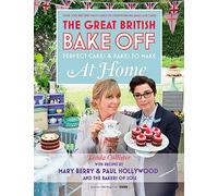 Great British Bake Off - Perfect Cakes & Bakes To Make At Home: Perfect Cakes and Bakes to Make at Home