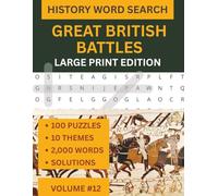 Great British Battles Word Search | Part of the Through the Ages Series Vol 12: 100 Large Print Word Search Puzzles | British Military History from ... The Ages Large Print Word Search Series)