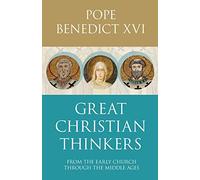 Great Christian Thinkers: From the Early Church through the Middle Ages: From Clement To Scotus