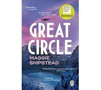Great Circle: The soaring and emotional novel shortlisted for the Women’s Prize for Fiction and the Booker Prize