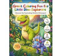 Great Coloring Fun for Little Dino Explorers: Dinosaur Coloring Book for Kids Ages 4-8 | 35 Unique Designs with Real Names for Boys and Girls