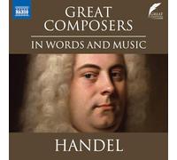 Great Composers in Words and Music: Handel