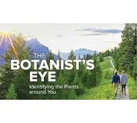 Great Courses The Botanist's Eye: Identifying the Plants around You