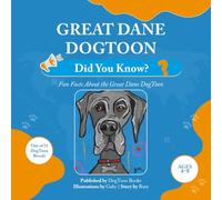 Great Dane DogToon: Did You Know?: Fun Facts About the Great Dane DogToon (DogToon “Did You Know?” Series)