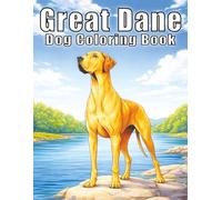 Great Dane: Powerful and Gentle Dog Coloring Book Featuring Majestic Companions, Playful Moments, and Heartwarming Scenes for Relaxation, Stress Relief, and Creative Fun (My Cute Dogs Collection)