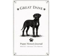 Great Dane Puppy Memory Journal: milestones-adventures-first memories
