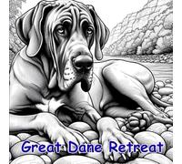 Great Dane Retreat: Dog Breed Specific Coloring Book Series (Adult Coloring Books)