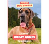 Great Danes: The Gentle Giants (Discover Dog Breeds)