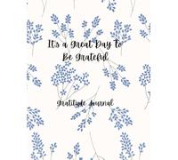 Great Day to Be Grateful: Gratitude Journal
