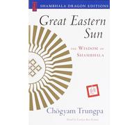 Great Eastern Sun: The Wisdom of Shambhala (Shambhala Dragon Editions)