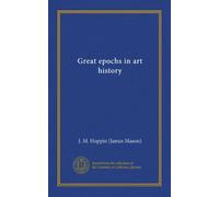 Great epochs in art history (Vol-1)