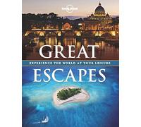 Great Escapes: Experience the World at Your Leisure (Lonely Planet) [Idioma Inglés]
