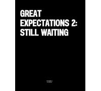 Great Expectations 2: Still Waiting: The Coffee Table Book