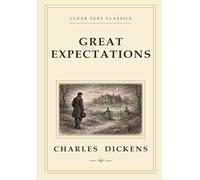 Great Expectations: A Clear Text Classic