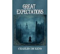 Great Expectations: Rebirth Classics Edition | Annotated | The Original 1861 Text