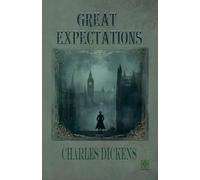 Great Expectations: Rebirth Classics Edition | Annotated | The Original 1861 Text