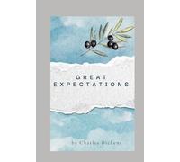 Great Expectations: The Classic Coming-of-Age Novel by Charles Dickens