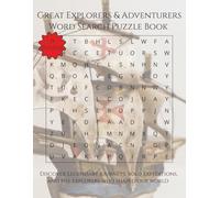Great Explorers & Adventurers Word Search Puzzle Book: Discover legendary journeys, bold expeditions, and the explorers who shaped our world | 110 Pages | 55 Puzzles (Travel & Discovery)