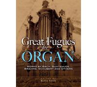 Great Fugues For Organ. Partituras para Órgano
