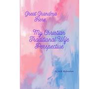Great Grandma Here: My Christian Traditional Wife Perspective