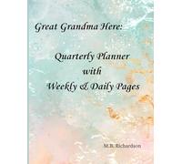 Great Grandma Here: Quarterly Planner with Weekly & Daily Pages